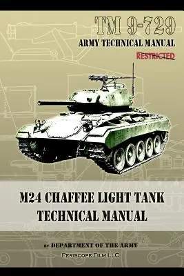 Podręcznik techniczny czołgu lekkiego M24 Chaffee: TM 9-729 - M24 Chaffee Light Tank Technical Manual: TM 9-729