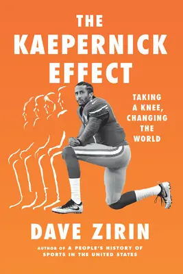 Efekt Kaepernicka: Uklęknij i zmień świat - The Kaepernick Effect: Taking a Knee, Changing the World