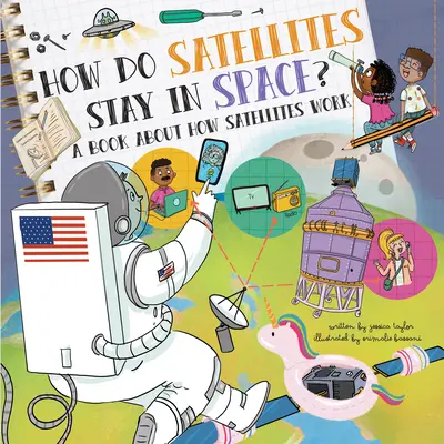 Jak satelity utrzymują się w kosmosie? Książka o tym, jak działają satelity - How Do Satellites Stay in Space?: A Book about How Satellites Work