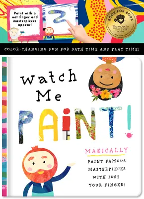 Watch Me Paint: Maluj słynne arcydzieła palcami! Zmieniająca kolor zabawa na czas kąpieli i zabawy! - Watch Me Paint: Paint Famous Masterpieces with Just Your Finger!: Color-Changing Fun for Bath Time and Play Time!