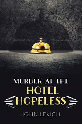 Morderstwo w hotelu Hopeless - Murder at the Hotel Hopeless