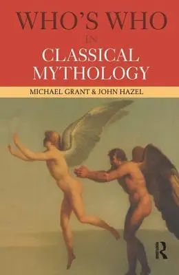 Kto jest kim w mitologii klasycznej - Who's Who in Classical Mythology