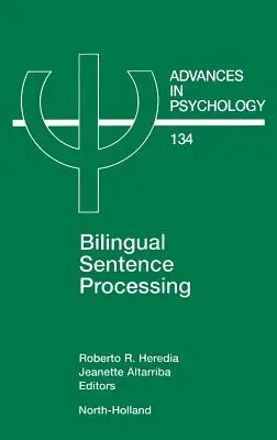 Dwujęzyczne przetwarzanie zdań: Tom 134 - Bilingual Sentence Processing: Volume 134