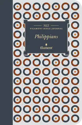 NLT Filament Bible Journal: Filipian (miękka okładka) - NLT Filament Bible Journal: Philippians (Softcover)