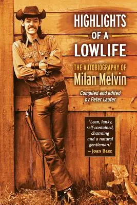 Highlights of a Lowlife: Autobiografia Milana Melvina - Highlights of a Lowlife: The Autobiography of Milan Melvin