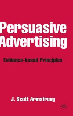 Reklama perswazyjna: Zasady oparte na dowodach - Persuasive Advertising: Evidence-Based Principles