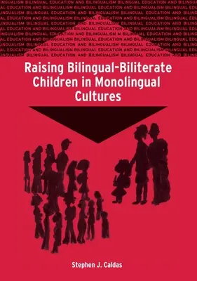 Wychowywanie dwujęzycznych dzieci w kulturach jednojęzycznych - Raising Bilingual-Biliterate Children in Monolingual Cultures