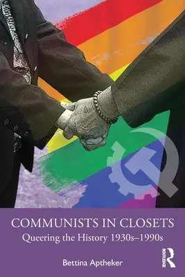 Komuniści w szafach: Queering the History 1930s-1990s - Communists in Closets: Queering the History 1930s-1990s