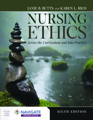 Etyka pielęgniarska: W poprzek programu nauczania i w praktyce - Nursing Ethics: Across the Curriculum and Into Practice