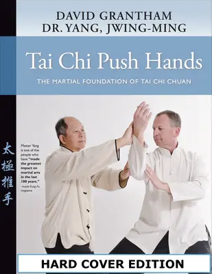 Pchające dłonie Tai Chi: Podstawy walki Tai Chi Chuan - Tai Chi Push Hands: The Martial Foundation of Tai Chi Chuan