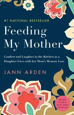 Karmienie mojej matki: Pocieszenie i śmiech w kuchni, gdy córka żyje z utratą pamięci swojej mamy - Feeding My Mother: Comfort and Laughter in the Kitchen as a Daughter Lives with Her Mom's Memory Loss