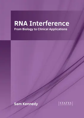 Interferencja RNA: Od biologii do zastosowań klinicznych - RNA Interference: From Biology to Clinical Applications