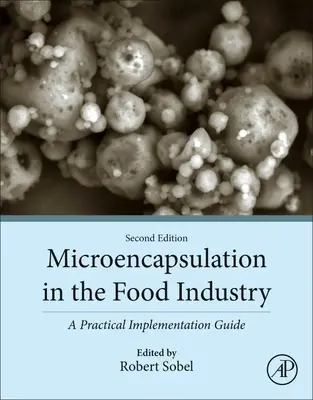 Mikrokapsułkowanie w przemyśle spożywczym: Praktyczny przewodnik wdrażania - Microencapsulation in the Food Industry: A Practical Implementation Guide