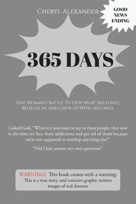 365 dni: Bitwa jednej kobiety o powstrzymanie tego, co kocha, w co wierzy i w czym dorastała z alkoholem - 365 Days: One Woman's Battle To Stop What She Loves, Believes In, and Grew Up With Alcohol