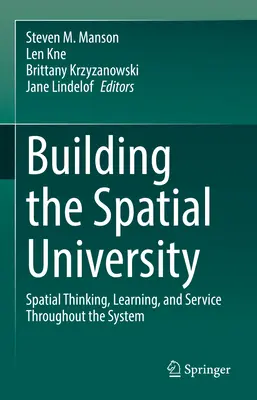 Budowanie Uniwersytetu Przestrzennego: Myślenie przestrzenne, nauka i usługi w całym systemie - Building the Spatial University: Spatial Thinking, Learning, and Service Throughout the System