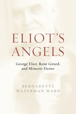 Anioły Eliota: George Eliot, Ren Girard i mimetyczne pożądanie - Eliot's Angels: George Eliot, Ren Girard, and Mimetic Desire