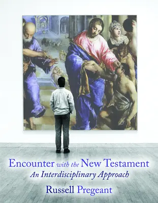 Spotkanie z Nowym Testamentem: Interdyscyplinarne podejście - Encounter with the New Testament: An Interdisciplinary Approach