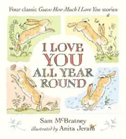 Kocham Cię przez cały rok: Cztery klasyczne historyjki Zgadnij, jak bardzo cię kocham - I Love You All Year Round: Four Classic Guess How Much I Love You Stories