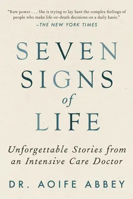 Siedem oznak życia: Niezapomniane historie lekarza intensywnej terapii - Seven Signs of Life: Unforgettable Stories from an Intensive Care Doctor