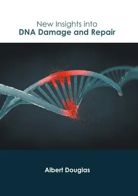 Nowe spojrzenie na uszkodzenia i naprawę DNA - New Insights Into DNA Damage and Repair