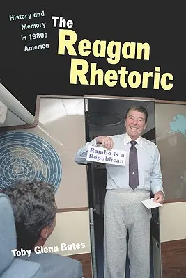 Retoryka Reagana: Historia i pamięć w Ameryce lat 80. - The Reagan Rhetoric: History and Memory in 1980s America