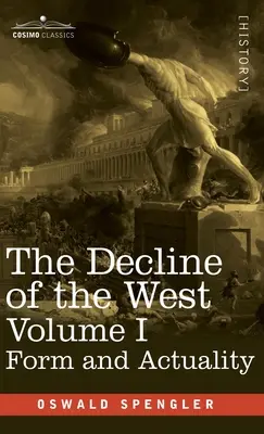 Schyłek Zachodu, tom I: Forma i rzeczywistość - Decline of the West, Volume I: Form and Actuality