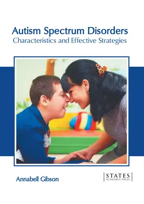 Zaburzenia ze spektrum autyzmu: Charakterystyka i skuteczne strategie - Autism Spectrum Disorders: Characteristics and Effective Strategies