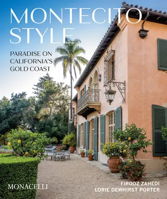 Styl Montecito: Raj na Złotym Wybrzeżu Kalifornii - Montecito Style: Paradise on California's Gold Coast