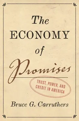 Ekonomia obietnic: Zaufanie, władza i kredyt w Ameryce - The Economy of Promises: Trust, Power, and Credit in America