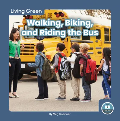 Chodzenie pieszo, jazda na rowerze i jazda autobusem - Walking, Biking, and Riding the Bus