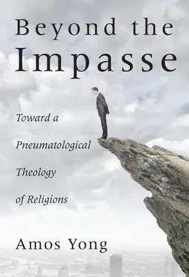 Poza impasem: W stronę pneumatologicznej teologii religii - Beyond the Impasse: Toward a Pneumatological Theology of Religions