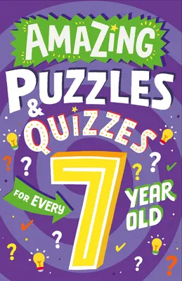 Niesamowite łamigłówki i quizy dla każdego 7-latka - Amazing Puzzles and Quizzes for Every 7 Year Old