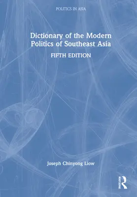 Słownik współczesnej polityki Azji Południowo-Wschodniej - Dictionary of the Modern Politics of Southeast Asia