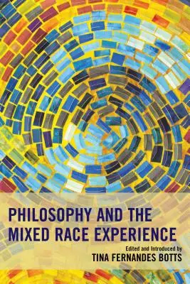 Filozofia i doświadczenie mieszanej rasy - Philosophy and the Mixed Race Experience