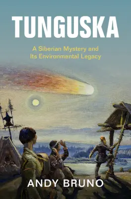 Tunguska - syberyjska tajemnica i jej środowiskowe dziedzictwo (Bruno Andy (Northern Illinois University)) - Tunguska - A Siberian Mystery and Its Environmental Legacy (Bruno Andy (Northern Illinois University))