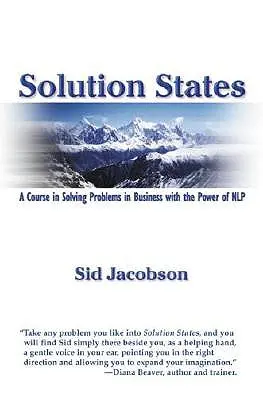 Solution States: Kurs rozwiązywania problemów w biznesie za pomocą Nlp - Solution States: A Course in Solving Problems in Business with the Power of Nlp