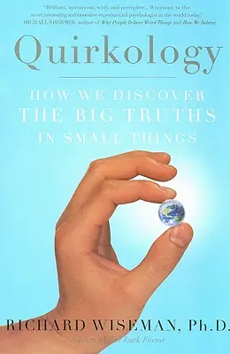 Quirkology: Jak odkrywamy wielkie prawdy w małych rzeczach - Quirkology: How We Discover the Big Truths in Small Things