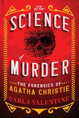 Nauka o morderstwie: Kryminalistyka Agathy Christie - The Science of Murder: The Forensics of Agatha Christie