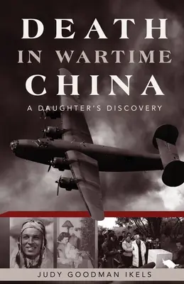 Śmierć w Chinach czasu wojny: Odkrycie córki - Death in Wartime China: A Daughter's Discovery