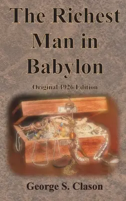 Najbogatszy człowiek w Babilonie: oryginalne wydanie z 1926 r. - The Richest Man in Babylon Original 1926 Edition