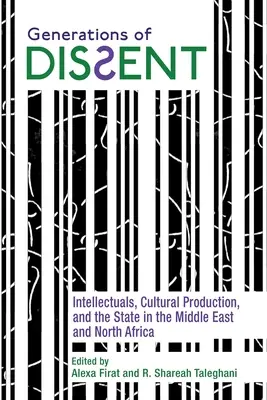 Pokolenia niezgody: Intelektualiści, produkcja kulturalna i państwo na Bliskim Wschodzie i w Afryce Północnej - Generations of Dissent: Intellectuals, Cultural Production, and the State in the Middle East and North Africa