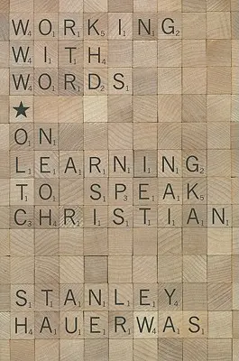 Praca ze słowami: Jak nauczyć się mówić po chrześcijańsku - Working with Words: On Learning to Speak Christian