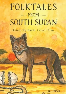Opowieści ludowe z Sudanu Południowego - Folktales from South Sudan