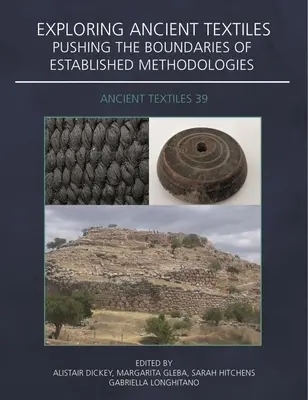 Odkrywanie starożytnych tekstyliów: Przesuwanie granic ustalonych metodologii - Exploring Ancient Textiles: Pushing the Boundaries of Established Methodologies