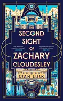 Second Sight of Zachary Cloudesley - Wciągająca historyczna fikcja o poszukiwaniu prawdy przez młodego mężczyznę - Second Sight of Zachary Cloudesley - The spellbinding historical fiction mystery of one young man's quest for the truth