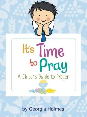 Czas na modlitwę: Dziecięcy przewodnik po modlitwie - It's Time to Pray: A Child's Guide to Prayer