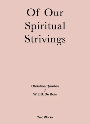 O naszych duchowych dążeniach: Seria dwóch dzieł, tom 4 - Of Our Spiritual Strivings: Two Works Series Volume 4