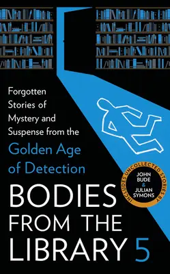 Ciała z biblioteki 5: Zapomniane historie tajemnic i suspensu ze złotego wieku detektywistyki - Bodies from the Library 5: Forgotten Stories of Mystery and Suspense from the Golden Age of Detection