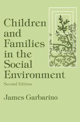 Dzieci i rodziny w środowisku społecznym: Nowoczesne zastosowania pracy socjalnej - Children and Families in the Social Environment: Modern Applications of Social Work