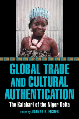 Globalny handel i kulturowa autentyczność: Kalabari z delty Nigru - Global Trade and Cultural Authentication: The Kalabari of the Niger Delta